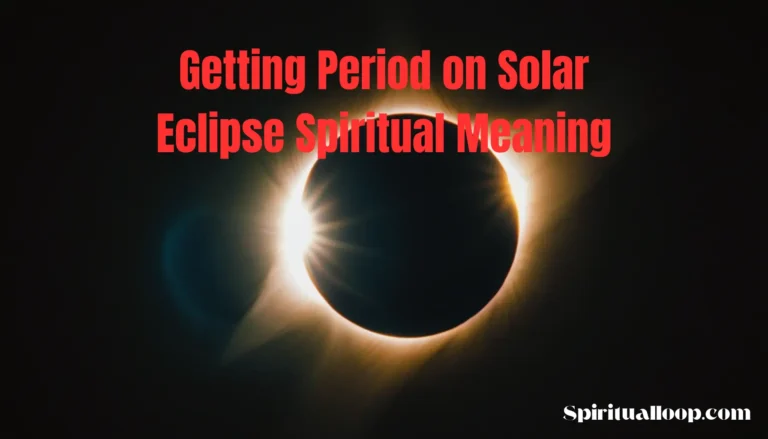 getting period on solar eclipse spiritual meaning