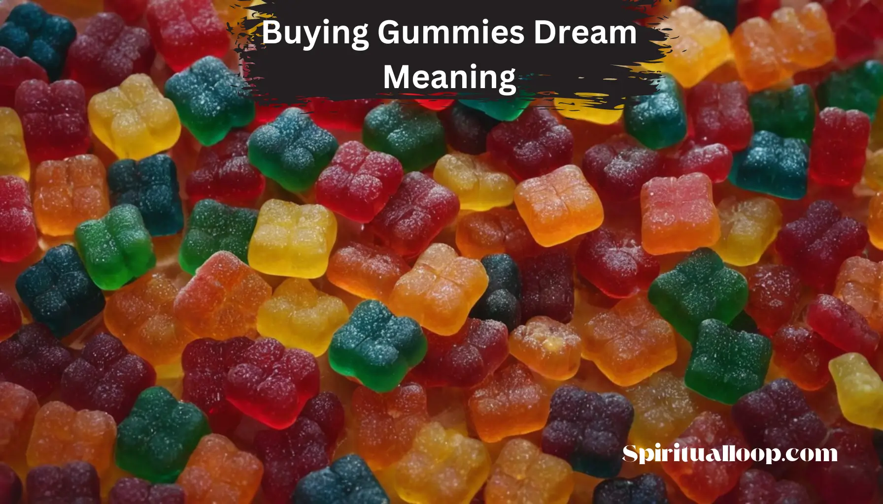 buying gummies dream meaning